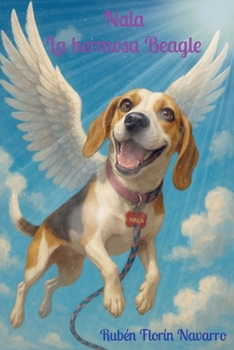 Paperback Nala, la hermosa Beagle [Spanish] Book