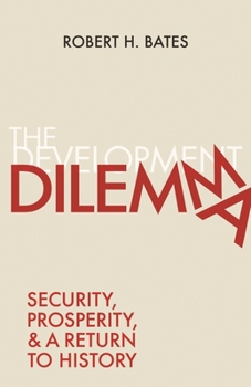 Paperback The Development Dilemma: Security, Prosperity, and a Return to History Book