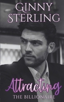 Attracting the Billionaire: A Forced Proximity Billionaire Fairytale Romance (Billionaires of the World) - Book  of the Billionaires of the World