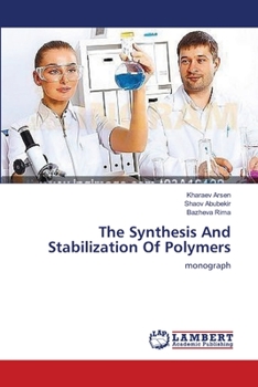 Paperback The Synthesis And Stabilization Of Polymers Book