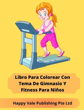 Paperback Libro Para Colorear Con Tema De Gimnasio Y Fitness Para Niños [Spanish] Book