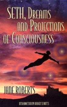 Paperback Seth Dreams and Projections Of Consciousness Book