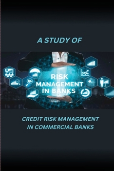 Paperback A Study of Credit Risk Management in Commercial Banks Book