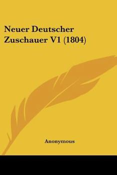 Paperback Neuer Deutscher Zuschauer V1 (1804) [German] Book