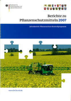 Paperback Berichte Zu Pflanzenschutzmitteln 2007: Pflanzenschutz-Kontrollprogramm; Jahresbericht 2007 [German] Book