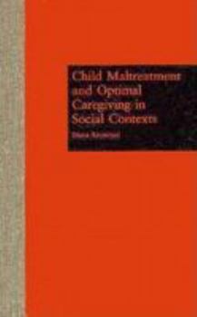 Hardcover Child Maltreatment And Optimal Caregiving in Social Contexts Book
