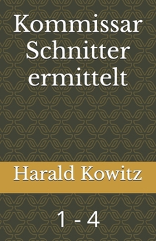 Kommissar Schnitter ermittelt: 1 - 4 (German Edition)