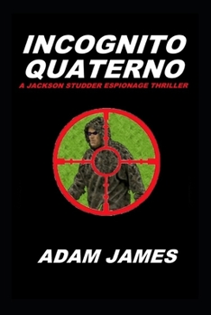 Paperback Incognito Quaterno: A Jackson Studder Espionage Thriller Book