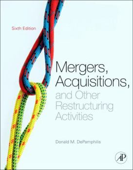 Hardcover Mergers, Acquisitions, and Other Restructuring Activities: An Integrated Approach to Process, Tools, Cases, and Solutions Book