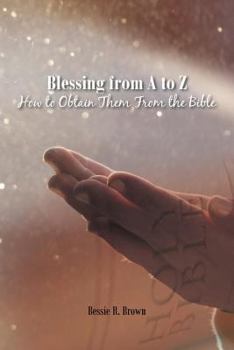 Paperback Blessings from A to Z: How To Obtain Them From The Bible Book