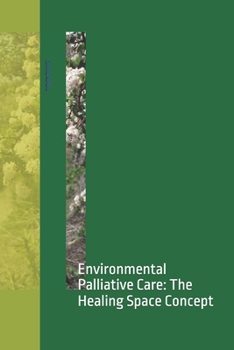 Paperback Environmental Palliative Care: The Healing Space Concept Book
