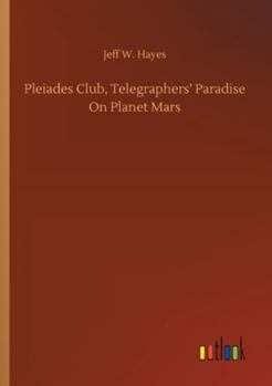 Paperback Pleiades Club, Telegraphers' Paradise On Planet Mars Book