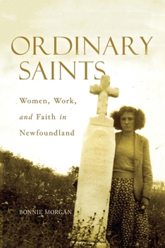 Paperback Ordinary Saints: Women, Work, and Faith in Newfoundland Book