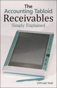 Paperback The Accounting Tabloid: Receivables, Simply Explained Book