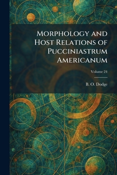 Morphology and Host Relations of Pucciniastrum Americanum