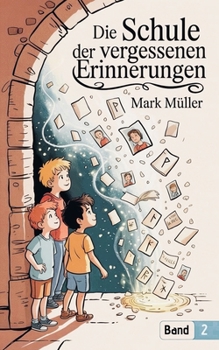 Paperback Die Schule der Vergessenen Erinnerungen [German] Book
