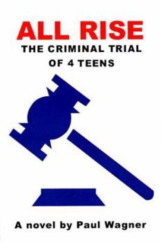 Paperback All Rise: The Criminal Trial of 4 Teens Book