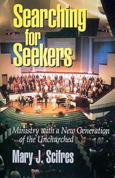 Searching for Seekers: Ministry With a New Generation of the Unchurched