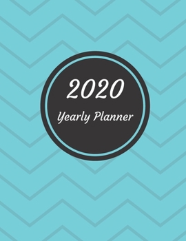 Paperback 2020 Yearly Planner: Calendar - Perfect To Organize Your Month, Week And Year - Monthly And Weekly Planner, Task List And Notes For Every D Book