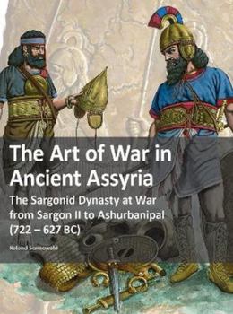 Paperback The Art of War in Ancient Assyria Book