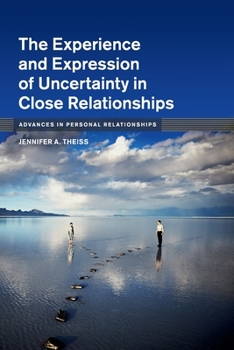 Paperback The Experience and Expression of Uncertainty in Close Relationships Book