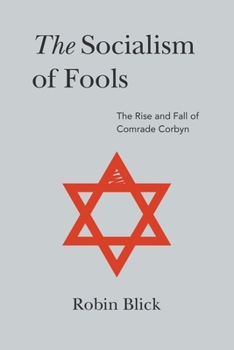 Paperback Socialism of Fools (Part I): The Rise and Fall of Comrade Corbyn Book