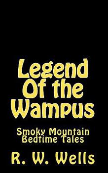 Paperback Legend Of the Wampus: Smoky Mountain Bedtime Tales Book