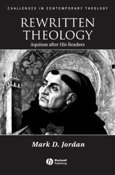 Paperback Rewritten Theology: Aquinas After His Readers Book