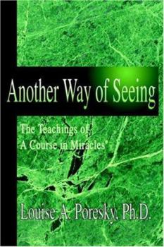 Paperback Another Way of Seeing: The Teachings of a Course in Miracles (R) Book