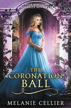 Paperback The Coronation Ball: A Four Kingdoms Cinderella Novelette Book