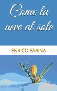 Paperback Come la neve al sole: Storie illustrate di stalking [Italian] Book
