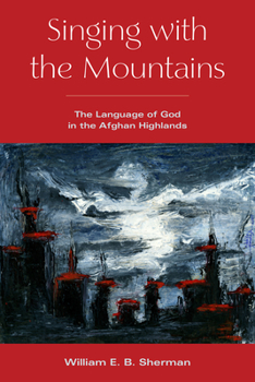 Paperback Singing with the Mountains: The Language of God in the Afghan Highlands Book