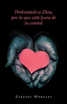 Paperback Perdonando a Dios, por lo que está fuera de tu control [Spanish] Book