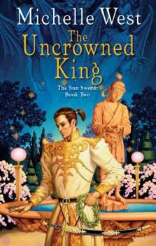 The Uncrowned King (The Sun Sword, Book 2) - Book #2 of the Sun Sword