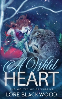 Paperback A Wild Heart: The Wolves of Greenbriar Book