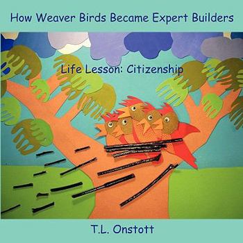 Paperback How Weaver Birds Became Expert Builders Book