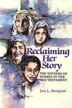 Paperback Reclaiming Her Story: The Witness of Women in the Old Testament Book