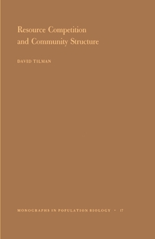 Resource Competition and Community Structure. (MPB-17) - Book #17 of the Monographs in Population Biology