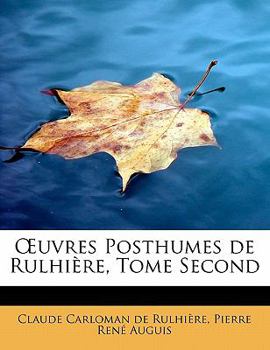 Uvres Posthumes de Rulhi?re, Tome
