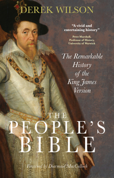 Paperback The People's Bible: The Remarkable History of the King James Version Book