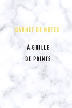 Paperback Carnet de Notes ? grille de points format 6 x 9 105 pages avec Couverture ?l?gante: Point de Grille Journal Carnet Pointill? / Cahier de point, blocs- [French] Book