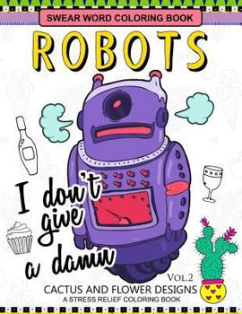 Paperback Swear Word Coloring Books Robot Vol.2: CACTUS and FLOWER Desings Book