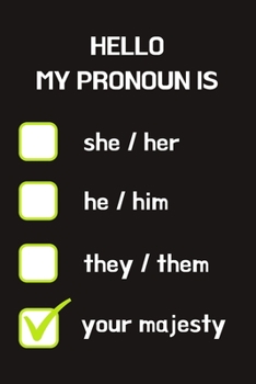 Hello My Pronoun Is: Humour Journal Lined Notebook: Great Gag Gift For Mates, Colleagues, Siblings