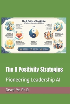Paperback The 8 Positivity Strategies: Pioneering Leadership AI Book
