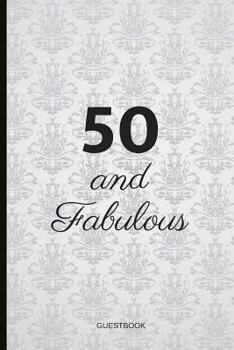 50 and Fabulous: Birthday Guestbook and Keepsake to Write Down Special Moments