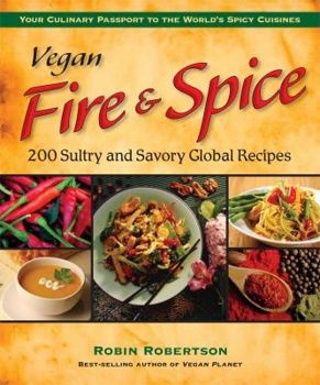 Paperback Vegan Fire & Spice: 200 Sultry and Savory Global Recipes Book