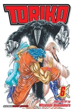 Toriko - Tome 6 - Book #6 of the トリコ [Toriko]