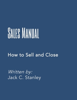 Paperback The Sales Manual: How to Effectively Sell and Close Book