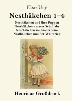 Paperback Nesthäkchen Gesamtausgabe in drei Großdruckbänden (Großdruck): Erster Band: Nesthäkchen und ihre Puppen / Nesthäkchens erstes Schuljahr / Nesthäkchen [German] Book