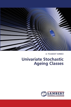 Univariate Stochastic Ageing Classes